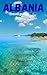 Albania Travel guide 2026: Discover untouched Beaches,lake life,Delicious food,Budget friendly and Adventure Hub in the land of Eagles