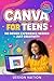CANVA FOR TEENS by DESIGN NATION