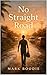 No Straight Road