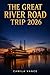 THE GREAT RIVER ROAD TRIP 2026: Scenic Drives, Hidden Stops, And Unforgettable Experiences Along America's Most Iconic Waterway Corridor