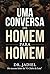 Uma conversa de homem para homem: Do mesmo leitor de "O clube da Luta" (Portuguese Edition)
