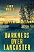 Darkness Over Lancaster by Joey Wells Darkness Over Lancaster by Joey Wells