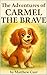 The Adventures of CARMEL THE BRAVE by Matthew Curr