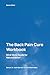 The Back Pain Cure Workbook: Mind-Body Guide for Natural Relief