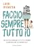 Faccio sempre tutto io: Che cosa accadrebbe se tutte le mamme scomparissero all'improvviso? (Italian Edition)