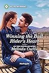 Winning the Bull Rider's Heart by Melinda Curtis