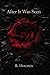 After It Was Seen: The Quiet Between Us-Book Two