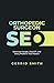 Orthopedic Surgeon SEO: Dominate Google, ChatGPT, and Every Platform That Matters