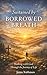 Sustained by Borrowed Breath: Walking Beneath the Cross Through the Pilgrimage of Life. A Deeply Reflective and Poetic Exploration of the Christian life as a Sacred Journey.