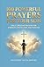 100 Powerful Prayers for Your Son: Daily Christian Prayers for Strength, Protection, and Purpose (Prayer Books)