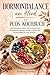 Hormonbalance am Herd – Das PCOS-Kochbuch: Leckere Rezepte für stabilen Zyklus & Kinderwunsch, insulinresistenz-freundliche Gerichte, 4-Wochen-Plan und Hormontipps für Frauen mit PCOS