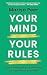 Your Mind, Your Rules by Marisa Peer