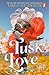 Tusk Love