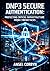 DNP3 SECURE AUTHENTICATION: PROTECTING CRITICAL INFRASTRUCTURE FROM CYBERATTACKS: Implement Challenge-Response Authentication, TLS Encryption, and Secure Key Exchange for ICS and SCADA Networks