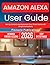 AMAZON ALEXA USER GUIDE 2026: Set Up, Control, and Automate Your Smart Home with Simple Instructions