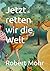 Jetzt retten wir die Welt (German Edition)