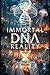 IMMORTAL DNA REALITY