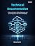 Technical Documentation: Volume 3: A Practical Guide to Writing, Maintaining, and Governing Docs That Drive Reliability