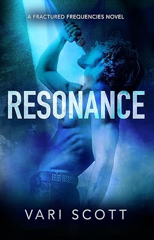 Resonance (Fractured Frequencies #2)
