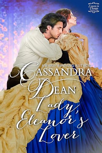 Lady Eleanor's Lover (Lessons in Pleasure Book 2): A Friends to Lovers Early Victorian Spicy Historical Romance