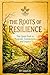 The Roots of Resilience : The Quite Path to Purpose, Connection & Legacy