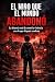 EL NIÑO QUE EL MUNDO ABANDONO by G.R.G EL NIÑO QUE EL MUNDO ABANDONO by G.R.G