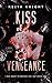 Kiss of Vengeance: A Dark M...