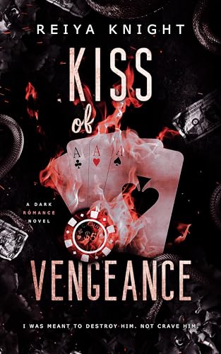 Kiss of Vengeance: A Dark Mafia Romance (Kindle Edition)