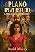 Plano Invertido: Se as coisas fossem diferentes (Portuguese Edition)