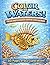 Color The Waters! - Ocean and Freshwater Coloring book: 50 detailed coloring pages of Sea creatures!