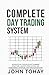Complete Day Trading System: Advanced Day Trading Guide to Market Structure, Liquidity, Price Action, Risk Management, Discipline, and Execution Mastery