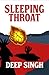 Sleeping Throat by Deep Singh