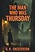 The Man Who Was Thursday: A Classic Mystery of Secret Societies and Hidden Identities
