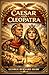 CAESAR AND CLEOPATRA