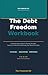 The Debt Freedom Workbook: ...