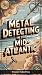 Metal Detecting in the Mid-...