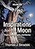 Inspirations from the Moon - Volume One: Poetry, Photographs, and Stories