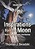 Inspirations from the Moon - Volume One: Poetry, Photographs, and Stories