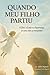 Quando Minha Filha Partiu: A Dor, o Luto e a Esperança de uma mãe no reencontro (Portuguese Edition)