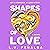 Shapes of Love: A Novel
