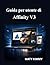 Guida per utente di Affinity V3: Manuale pratico per progettare, modificare foto e creare layout professionali come un professionista (Italian Edition)