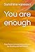 You are enough: Raw Poetry & Inspirational Words for Healing and Self Worth