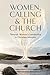 Women, Calling & The Church: Towards Women’s Leadership in Christian Ministry (Understanding the Bible)
