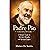 Padre Pio for Beginners: A Simple Guide to His Life, Miracles, and Spiritual Legacy