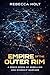 Empire of the Outer Rim: A Fractured Empire Saga: A Space Opera of Galactic War, Outer Rim Conflict, Alien Technology, and Interstellar Political Power Struggles (The Fractured Empire Saga Book 2)