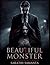 Beautiful Monster: A Dark Romance Novel