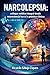 Narcolepsia Enfoque médico integral desde la neurociencia hasta la práctica clínica (Spanish Edition)