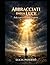 ABBRACCIATI DALLA LUCE: Fede e speranza nelle difficoltà, testimonianze di vita reali , guarigione interiore, rinascita spirituale e forza nei momenti bui (Italian Edition)