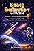 Space Exploration for Kids 2026: Discover Planets, Rockets, Astronauts, and the Universe Through Fun and Simple Explanations
