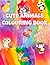 Cute Animals Coloring Book 100 Pages | Fun & Easy Coloring Pages for Kids Ages 3–8 | Big, Bold Designs with Adorable Animals for Boys & Girls